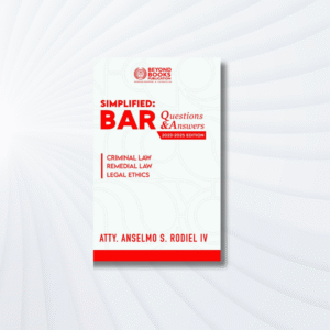 Simplified: Bar Q and A for Criminal and Remedial Laws and Legal Ethics